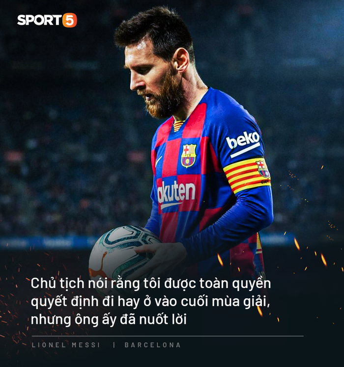 10 câu nói đắt giá nhất của Messi trong ngày anh dốc hết ruột gan vạch trần Chủ tịch Barca - Ảnh 1.