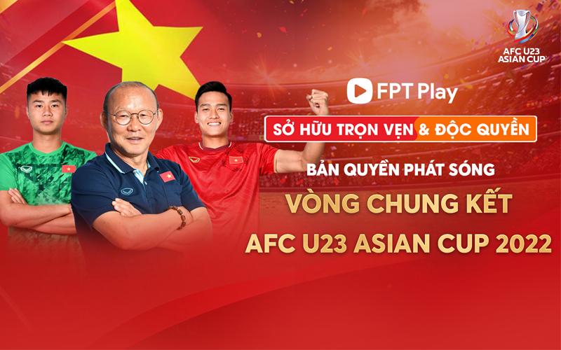 FPT Play sở hữu độc quyền bản quyền phát sóng vòng chung kết giải vô địch bóng đá AFC U23 Asian Cup 2022  - Ảnh 1.