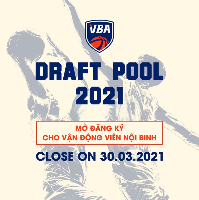 VBA Draft Pool 2021: Loạt thay đổi hướng tới sự hoàn thiện  - Ảnh 3.