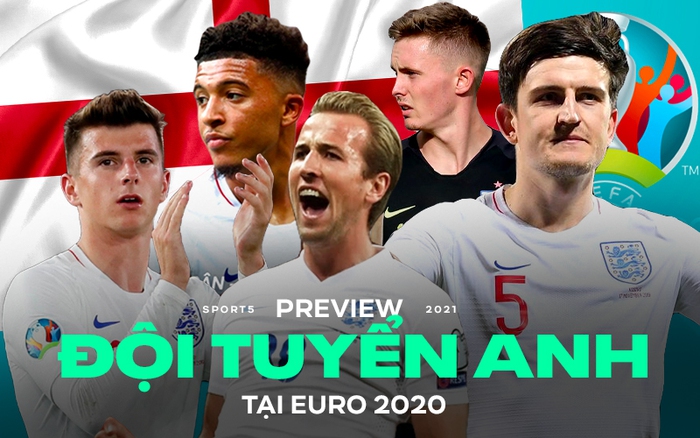 Preview đội tuyển Anh tại Euro 2020: &quot;Bây giờ hoặc không bao giờ&quot; - Ảnh 1.