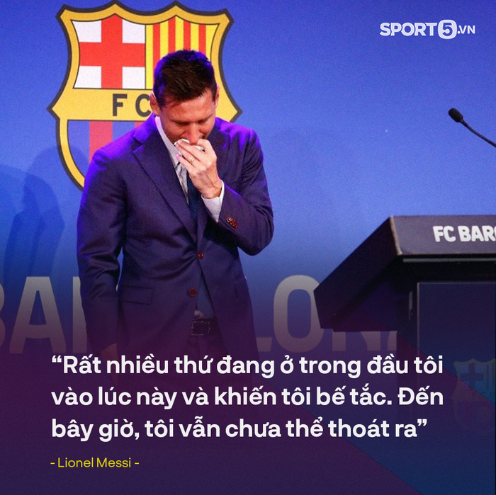 Những câu nói cảm xúc nhất của Lionel Messi trong ngày chia tay Barcelona  - Ảnh 6.