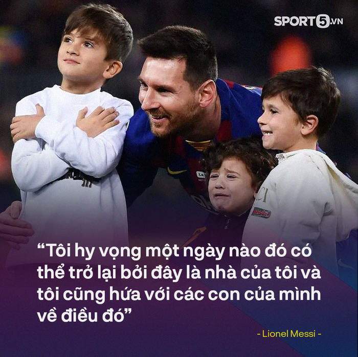 Những câu nói đầy cảm xúc của Lionel Messi trong ngày chia tay Barcelona  - Ảnh 7.