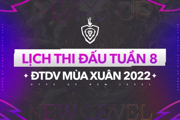 Lịch thi đấu tuần 8 ĐTDV mùa Xuân 2022: Cuộc đua nước rút cho một vị trí tại Top 4 Liên Quân Việt Nam - Ảnh 1.