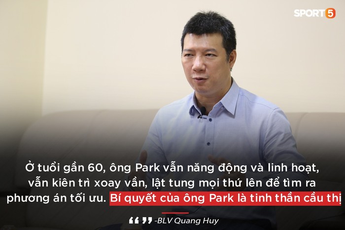 BLV Quang Huy: Tôi mong ông Park gắn bó lâu dài để biến Việt Nam thành đế chế như Diego Simeone - Ảnh 3.