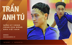 Nguyễn Anh Tú: Niềm hy vọng vàng của bóng bàn Việt Nam tại SEA Games 31
