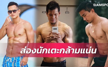 Những cầu thủ Thái Lan sở hữu khối cơ "đáng sợ" chẳng khác nào VĐV thể hình: Người được mệnh danh là "Hulk", đáng nể nhất là thủ môn số 1