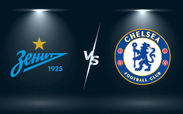 Nhận định, soi kèo, dự đoán Zenit vs Chelsea (bảng H Champions League)