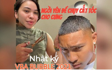 Nhật ký VBA Bubble 2021: Không có thợ cắt tóc trong khu cách ly, Richard Nguyen "cầu cứu" bạn gái