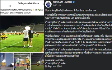 CLB Buriram United chấp nhận mọi trách nhiệm pháp lý trong sai sót cách ly cho tuyển thủ Thái Lan