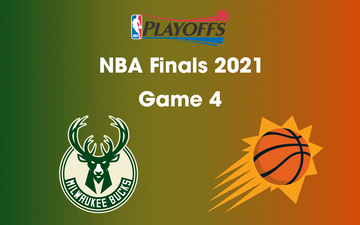 Nhận định game 4 NBA Finals 2021: Milwaukee Bucks vs Phoenix Suns (8h00 ngày 15/07)