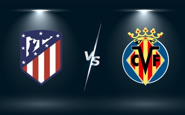 Nhận định, soi kèo, dự đoán Atletico Madrid vs Villarreal (vòng 3 La Liga)