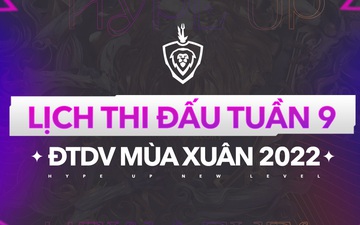 Lịch thi đấu tuần 8 ĐTDV mùa Xuân 2022: Hạ màn vòng Bảng giải đấu cao nhất Liên Quân Việt Nam