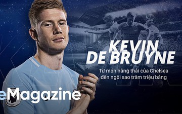 Kevin De Bruyne: Từ món hàng thải của Chelsea đến ngôi sao trăm triệu bảng