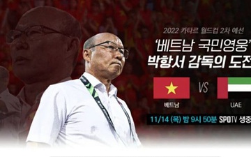 Dự đoán rating cao, đài truyền hình Hàn Quốc mua bản quyền trận Việt Nam – UAE