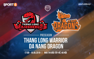Preseason VBA 2019 - Thang Long Warriors vs Danang Dragons: Chảo lửa Tây Hồ chào đón "Rồng sông Hàn"