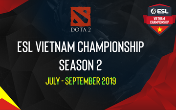 DOTA 2: Giải đấu ESL Vietnam Championship Season 2 quay trở lại